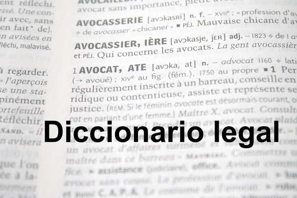 Diccionario legal. Términos que se deben conocer