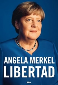 Angela Merkel: Reflexiones sobre la libertad y liderazgo en RBA
